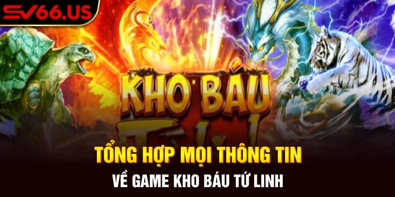 Kho Báu Tứ Linh là gì Kho Báu Tứ Linh là gì